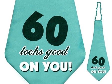 GIGA KRAWAT NA 60 URODZINY - 60 LOOKS GOOD ON YOU!